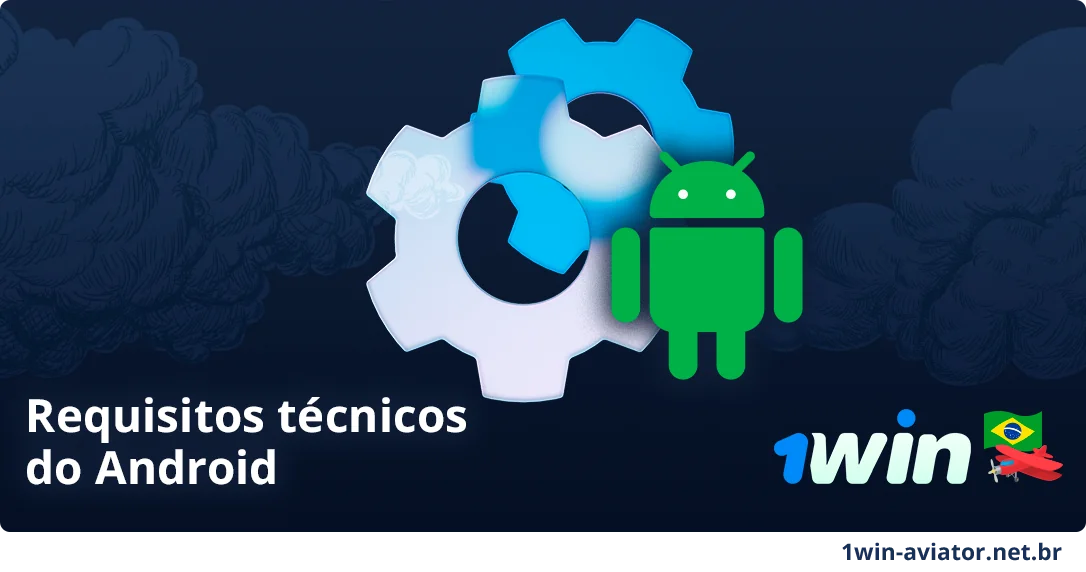 Requisitos técnicos mínimos para o aplicativo Android 1Win Aviator